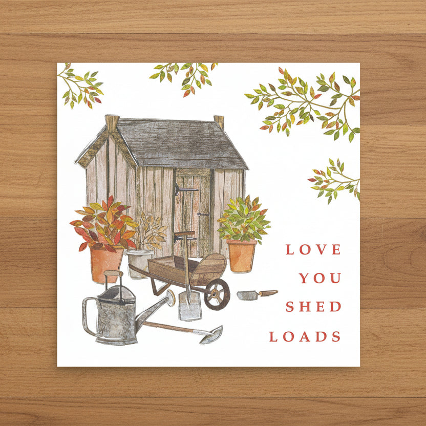 Fathers Day Card - Love you shed loads